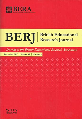 BERJ: British Educational Research Journal December 2017, Volume 43, Number 6 - Journal of the British Educational Research Association