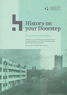 History On Your Doorstep: Six Stories of Dublin History