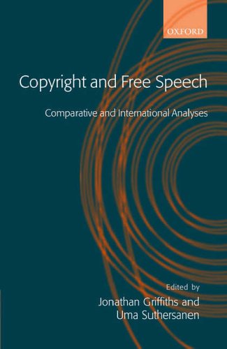 Copyright and Free Speech: Comparative and International Analyses