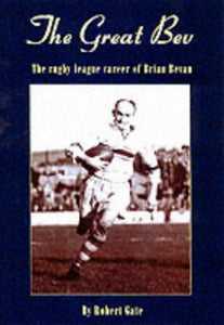 The Great Bev: The Rugby League Career of Brian Bevan