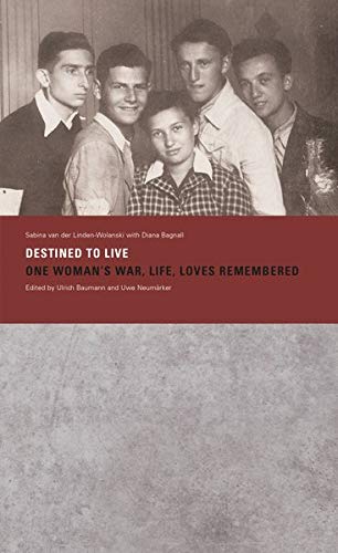Destined to Live: One Woman's War, Life, Loves Remembered (English translation, first edition)