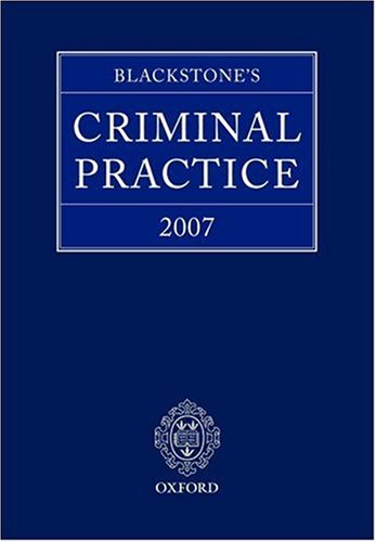 Blackstone's Criminal Practice 2007: 2007 Edition |a 2007 ed.