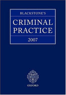 Blackstone's Criminal Practice 2007: 2007 Edition |a 2007 ed.