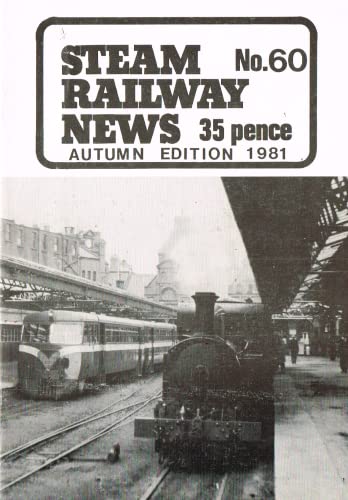 Steam Railway News, Number 60, Autumn Edition 1981 - Journal of the Isle of Man Steam Railway Supporters' Association