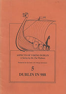 Aspects of Viking Dublin 5: Dublin in 988 - A Series by Dr Pat Wallace Produced for the Irish Life Viking Adventure