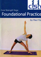 Core Strength Yoga: Foundational Practice, By Paul Fox - CSY