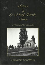 Load image into Gallery viewer, History of St Mary&#39;s Parish, Barrie: A Sure and Certain Hope