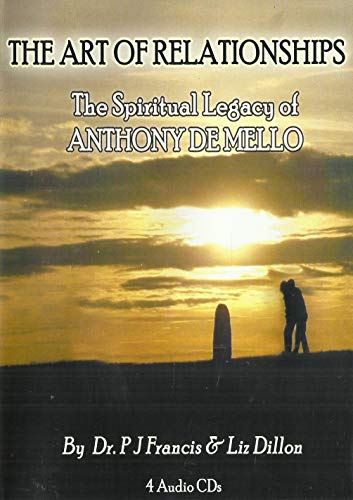 The Art of Relationships: The Spiritual Legacy of Anthony De Mello