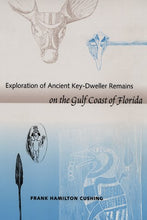 Load image into Gallery viewer, Exploration of Ancient Key-dweller Remains on the Gulf Coast of Florida (Southeastern Classics in Archaeology, Anthropology &amp; History)