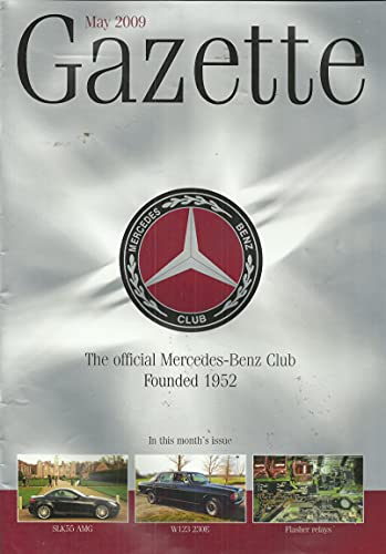 The Mercedes-Benz Club Gazette, May 2009 - The Official Mercedes-Benz Club, Founded 1952