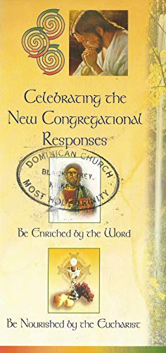 Celebrating the New Congregational Responses: Be Enriched By The Word, Be Nourished By The Eucharist