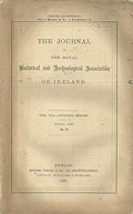 The Journal of the Royal Historical and Archaeological Association of Ireland, Vol VIII (8), Fourth Series, April 1887, No 70