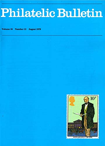 Philatelic Bulletin - Volume 16, Number 12, August 1979