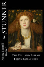 Load image into Gallery viewer, Stunner: The Fall and Rise of Fanny Cornforth