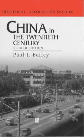 China in the Twentieth Century (Historical Association Studies)