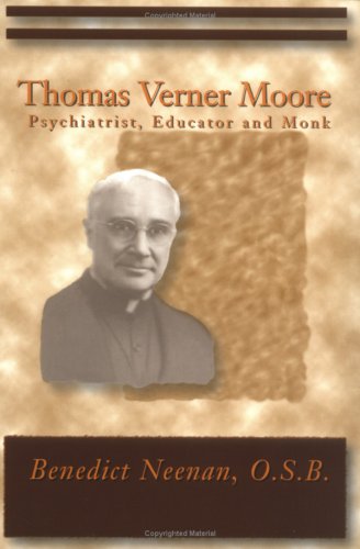 Thomas Verner Moore: Psychiatrist, Educator and Monk