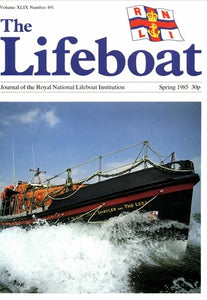 The Lifeboat magazine: The Journal of the RNLI. Volume XLIX (49), Number 491, Spring 1985