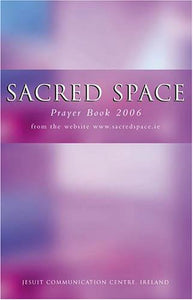 SACRED SPACE 2006 (Sacred Space: The Prayer Book)