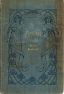 Mozart, The Man And The Artist, As Revealed In His Own Words