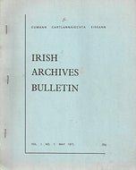 Irish Archives Bulletin - Vol 1, No 1, May 1971