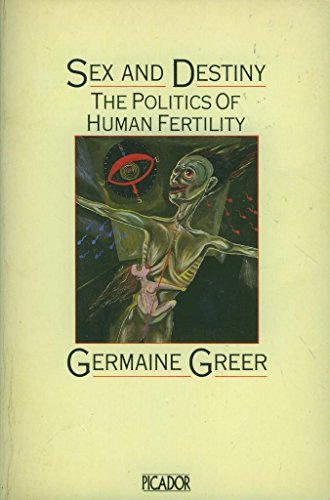 Sex and Destiny: Politics of Human Fertility (Picador Books)