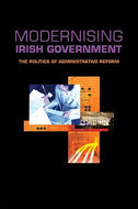 Modernising Irish Government: The Politics of Administrative Reform