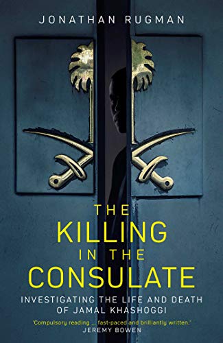 The Killing in the Consulate: Investigating the Life and Death of Jamal Khashoggi