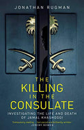 The Killing in the Consulate: Investigating the Life and Death of Jamal Khashoggi