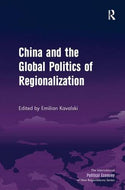 China and the Global Politics of Regionalization: 4 (The International Political Economy of New Regionalisms Series)
