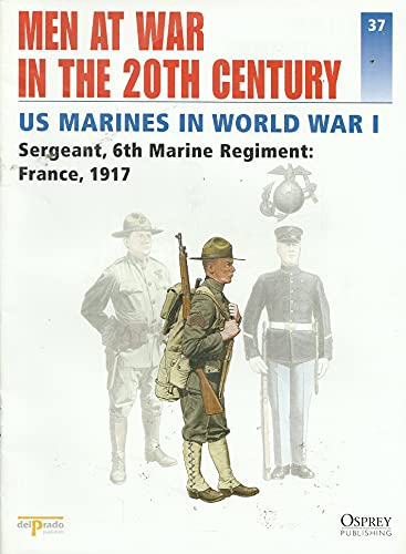 Men at War in the 20th Century, Issue 37: US Marines in World War I - Sergeant, 6th Marine Regiment: France, 1917