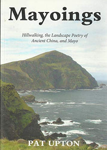 Mayoings: Hillwalking, the Landscape Poetry of Ancient China, and Mayo