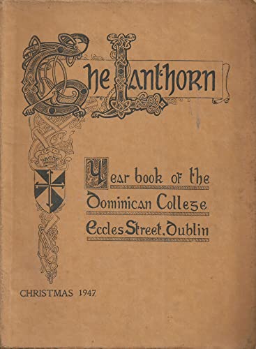 The Lanthorn, Christmas 1947, Vol XII (12), No. 2 - Year Book of the Dominican College, Eccles Street, Dublin