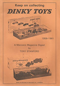 Keep on collecting Dinky toys A meccano magazine digest 1958-1961