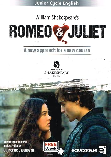 William Shakespeare's Romeo and Juliet - Junior Cycle English: A New Approach for a New Course