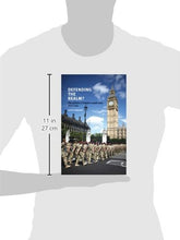 Load image into Gallery viewer, Defending the Realm: The Politics of Britain&#39;s Small Wars Since 1945