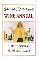 Jacinta Delahaye's Wine Annual: A Handbook for Irish Consumers