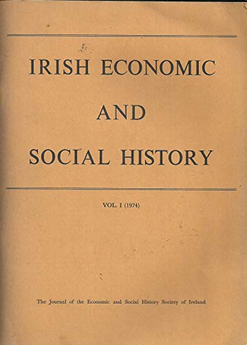 Irish Economic and Social History - Volume 1 (Vol. I), 1974 - the Journal of the Economic and Social History Society of Ireland