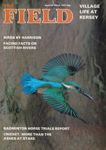 The Field magazine, April 29-May 5 1981: village life at Kersey, birds by Harrison, Scottish rivers, Badminton Horse Trials, Cricket: The Ashes