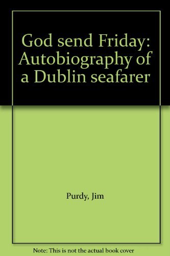 God send Friday: Autobiography of a Dublin seafarer