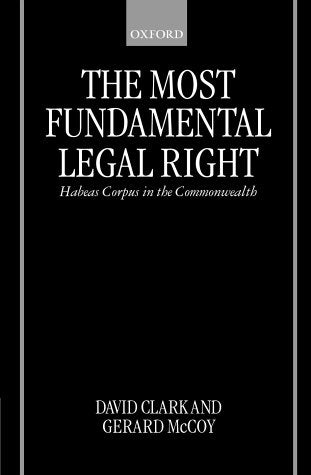 The Most Fundamental Legal Right: Habeas Corpus in the Commonwealth