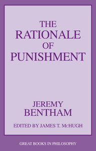 The Rationale of Punishment (Great Books in Philosophy)
