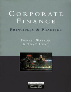 Corporate Finance Principles & Practice: Principles and Practice