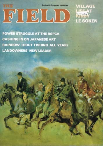 The Field magazine, October 28-November 3 1981: village life at Kirby Le Soken, power struggle at the RSPCA, Japanese art, rainbow trout fishing, landowners' new leader
