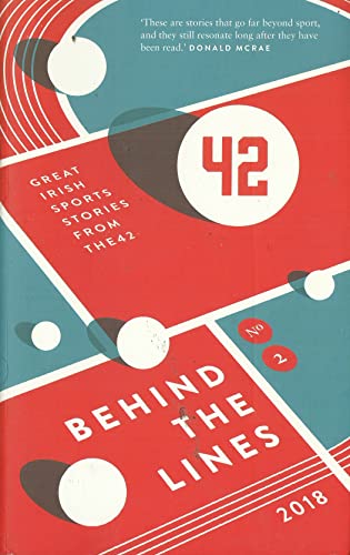 Behind the Lines 2018: Great Irish Sports Stories from The42 (The 42)