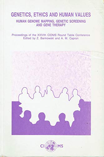 Genetics, Ethics and Human Values: Human Genome Mapping, Genetic Screening and Gene Therapy - Conference Proceedings