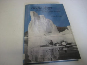 Arctic Wars, Animal Rights, Endangered Peoples (Arctic Visions)