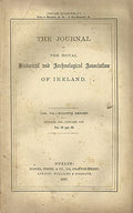 The Journal of the Royal Historical and Archaeological Association of Ireland, Vol VII, Fourth Series, October 1886-January 1887, Nos 68 and 69