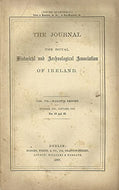 The Journal of the Royal Historical and Archaeological Association of Ireland, Vol VII, Fourth Series, October 1886-January 1887, Nos 68 and 69