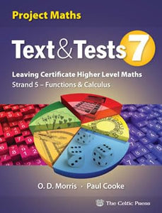 Text and Tests 7: Project Maths, Leaving Certificate Higher Level Maths, Strand 5 - Functions and Calculus (Text & Tests)