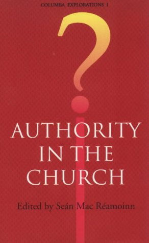 Authority in the Church (Columba Explorations, 1)